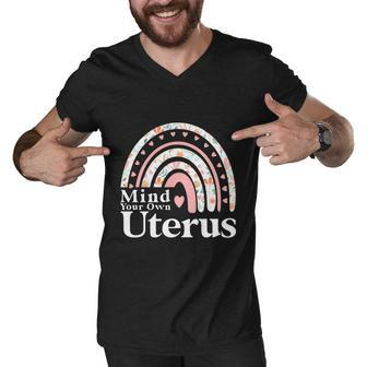 Mind Your Own Uterus Floral My Uterus My Choice Women Wife Men V-Neck Tshirt - Monsterry