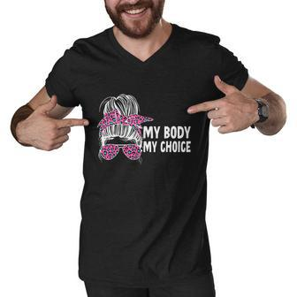 My Body My Choice Messy Bun Cool Gift V2 Men V-Neck Tshirt - Monsterry