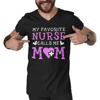 My Favorite Nurse Calls Me Mom Mother S Day Gift Men V-Neck Tshirt - Thegiftio UK