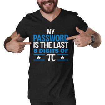 My Password Is The Last Digit Of Pi Tshirt Men V-Neck Tshirt - Monsterry DE