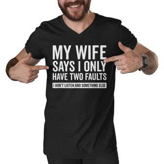 My Wife Says I Only Have Two Faults Funny Husband V2 Men V-Neck Tshirt - Thegiftio UK