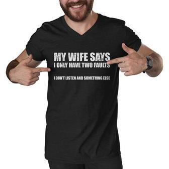 My Wife Says I Only Have Two Faults V2 Men V-Neck Tshirt - Monsterry