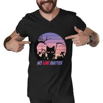 No Live Matter Cat Halloween Quote Men V-Neck Tshirt - Monsterry AU