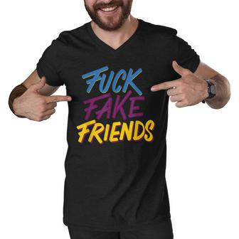 No More Fake Friends | Fuck Fack Frieds | Funny Men & Woman Men V-Neck Tshirt - Thegiftio UK