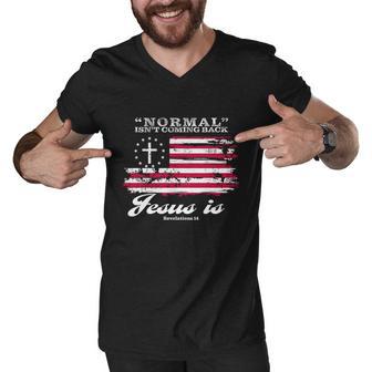 Normal Isnt Coming Back But Jesus Is Revelation 14 American Flag Tshirt Men V-Neck Tshirt - Monsterry AU