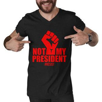 Not My President Resist Anti Trump Fist Men V-Neck Tshirt - Monsterry AU