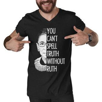Notorious Rbg You Cant Spell Truth Without Ruth Men V-Neck Tshirt - Monsterry UK