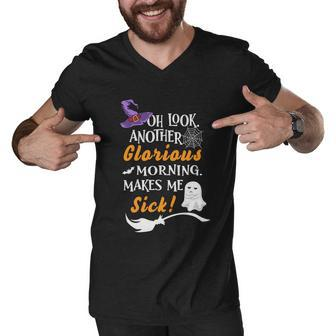 Oh Look Another Glorious Morning Makes Me Sick Halloween Quote Men V-Neck Tshirt - Monsterry