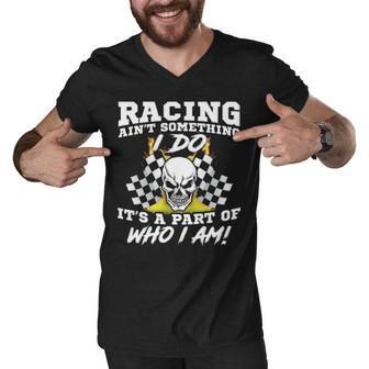 Part Of Who I Am Racing Men V-Neck Tshirt - Seseable