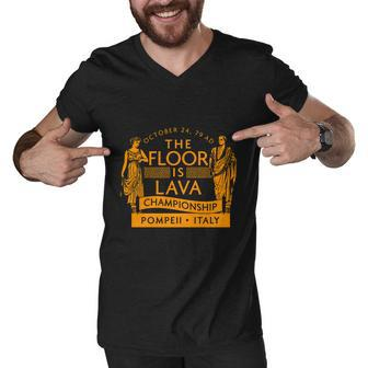 Pompeii Floor Is Lava Championship Men V-Neck Tshirt - Monsterry UK