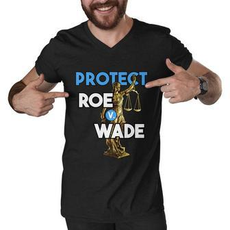 Protect Roe V Wade Pro Choice Shirt Pro Abortion Feminism Feminist Men V-Neck Tshirt - Monsterry AU