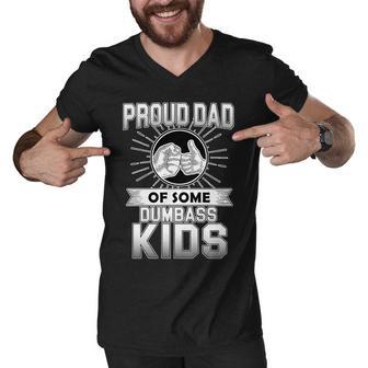 Proud Dad Of Some Dumbass Kids Tshirt Men V-Neck Tshirt - Monsterry CA