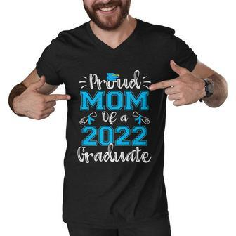 Proud Mom Of A 2022 Graduate Gift Class Of 2022 Gift Men V-Neck Tshirt - Monsterry UK