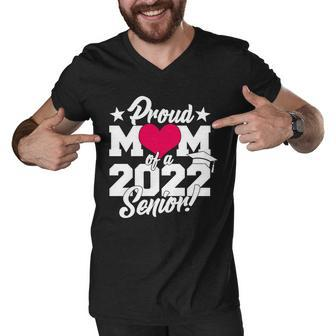Proud Mom Of A 2022 Senior Grad Tshirt Men V-Neck Tshirt - Monsterry CA