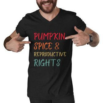 Pumpkin Spice And Reproductive Rights Pro Choice Feminist Funny Gift Men V-Neck Tshirt - Monsterry CA