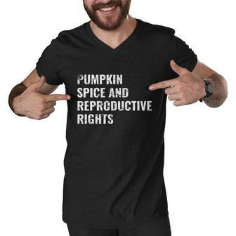 Pumpkin Spice Reproductive Rights Great Gift Feminist Pro Choice Gift Men V-Neck Tshirt - Monsterry