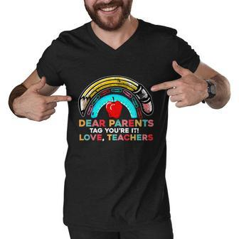 Rainbow Dear Parents Tag Youre It Last Day School Teacher Great Gift V2 Men V-Neck Tshirt - Monsterry