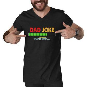 Retro Vintage Dad Joke And Loading Please Wait For Men Dad Gift Men V-Neck Tshirt - Monsterry