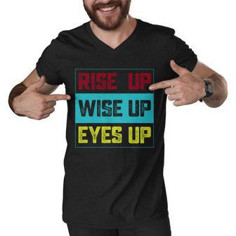 Rise Up Wise Up Eyes Up Men V-Neck Tshirt - Monsterry CA