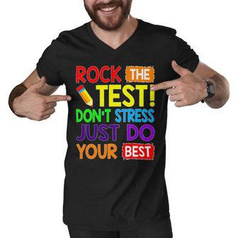 Rock The Test Just Do Your Best Funny Teacher Testing Day Men V-Neck Tshirt - Seseable