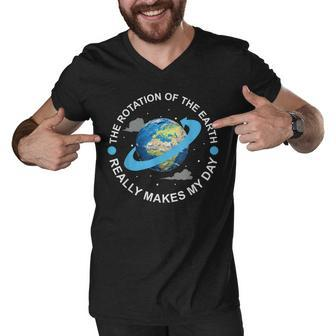 Rotation Of The Earth Makes My Day Funny Science Men V-Neck Tshirt - Thegiftio UK