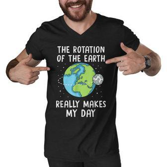 Rotation Of The Earth Makes My Day Science Teacher Earth Day Men V-Neck Tshirt - Thegiftio UK