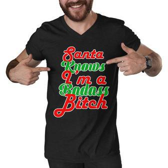 Santa Knows Im A Badass BTch Tshirt Men V-Neck Tshirt - Monsterry DE