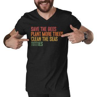 Save The Bees Plant More Trees Clean The Seas Titties Vintag Men V-Neck Tshirt - Thegiftio UK