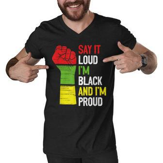 Say It Loud Im Black And Im Proud African American Pride Men V-Neck Tshirt - Thegiftio UK