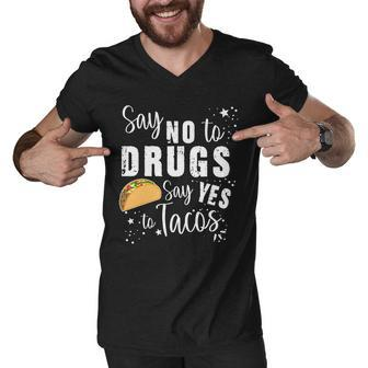 Say No To Drugs Say Yes To Tacos Men V-Neck Tshirt - Monsterry