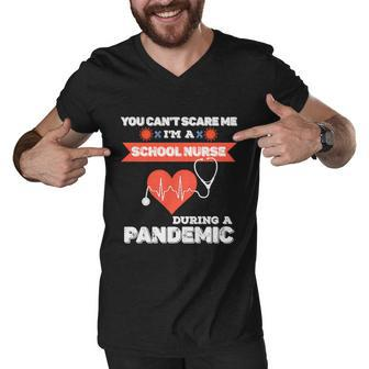 School Nurse Appreciation Pandemiccute Giftyou Cant Scare Me Great Gift Men V-Neck Tshirt - Monsterry DE