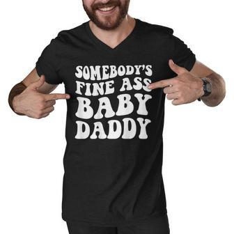 Somebodys Fine Ass Baby Daddy Men V-Neck Tshirt - Seseable