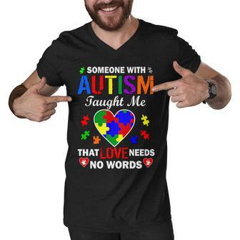 Someone With Autism Taught Me That Love Needs No Words Men V-Neck Tshirt - Monsterry