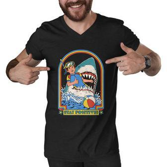 Stay Positive Shark Attack Funny Vintage Retro Comedy Gift Tshirt Men V-Neck Tshirt - Monsterry UK