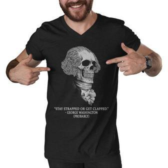 Stay Strapped Or Get Clapped Men V-Neck Tshirt - Monsterry