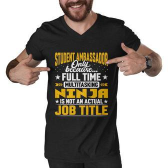Student Ambassador Job Title Funny Gift Funny Academic Ambassador Great Gift Men V-Neck Tshirt - Monsterry