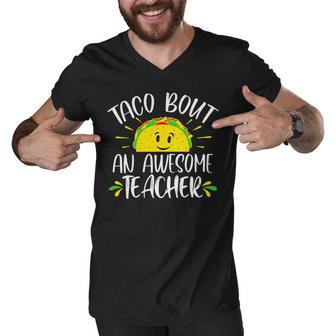 Taco Bout An Awesome Teacher Funny Taco Teacher Pun Men V-Neck Tshirt - Seseable