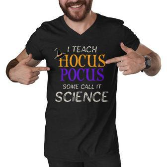 Teach Hocus Pocus Science Halloween Teacher Gift Men V-Neck Tshirt - Seseable