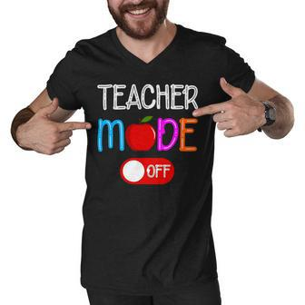 Teacher Mode Off Graduation Funny Last Day Of School Summer Men V-Neck Tshirt - Seseable