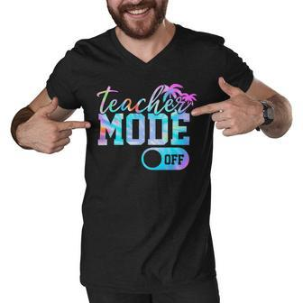 Teacher Mode Off Shirt Tie Dye Last Day Of School Summer Men V-Neck Tshirt - Seseable