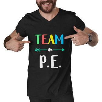 Team P E School Strong Physical Funny Teacher Men V-Neck Tshirt - Monsterry DE