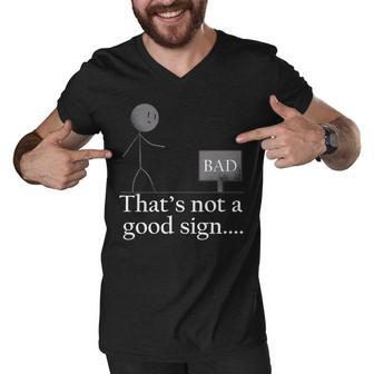 Thats Not A Good Sign Funny Stick Figure Men V-Neck Tshirt - Monsterry