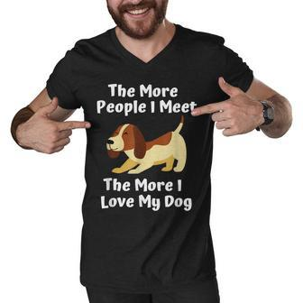 The More People I Meet The More I Love My Dog Funny Men V-Neck Tshirt - Thegiftio UK