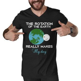 The Rotation Of The Earth Really Makes My Day Science Funny Men V-Neck Tshirt - Thegiftio UK