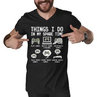 Things I Do In My Spare Time Funny Gamer Video Game Gaming Men V-Neck Tshirt - Thegiftio UK