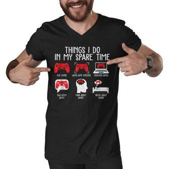 Things I Do In My Spare Time Funny Video Gamer Gaming Men V-Neck Tshirt - Thegiftio UK