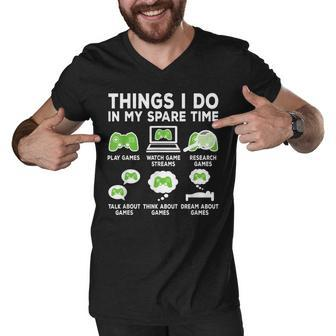 Things I Do In My Spare Time Video Game Funny Gamer Gaming Men V-Neck Tshirt - Thegiftio UK