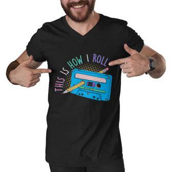 This Is How I Roll Cassette Tape Retro S Men V-Neck Tshirt - Monsterry