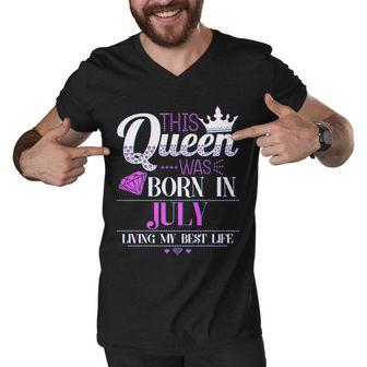 This Queen Was Born In July Living My Best Life Graphic Design Printed Casual Daily Basic Men V-Neck Tshirt - Thegiftio UK