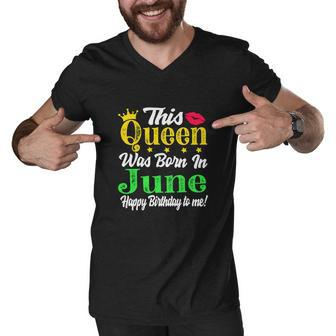 This Queen Was Born In June Funny Birthday Girl Men V-Neck Tshirt - Monsterry AU